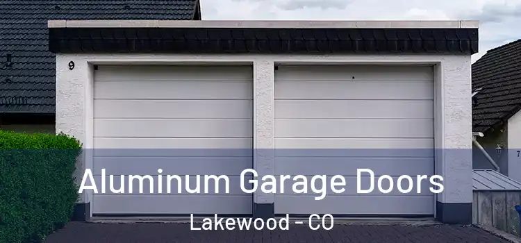  Aluminum Garage Doors Lakewood - CO