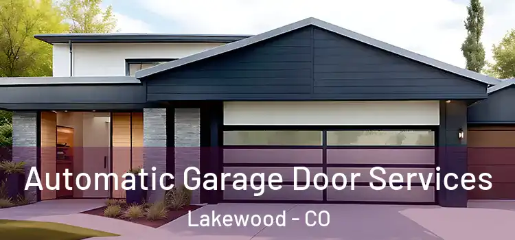  Automatic Garage Door Services Lakewood - CO