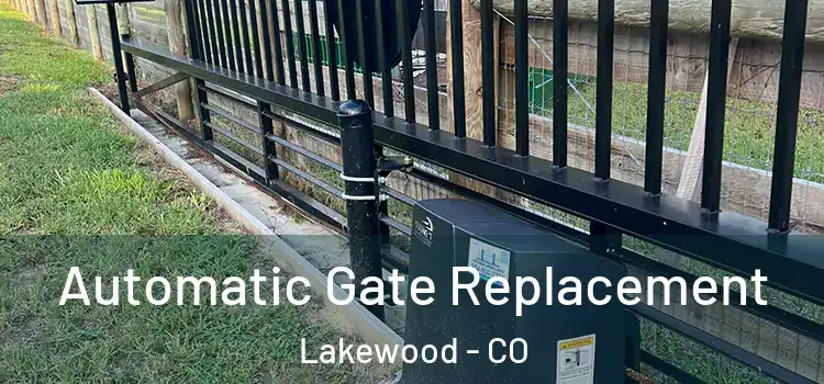 Automatic Gate Replacement Lakewood - CO