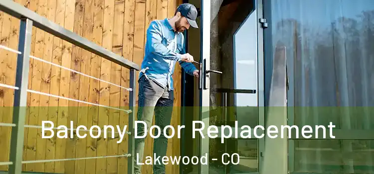  Balcony Door Replacement Lakewood - CO