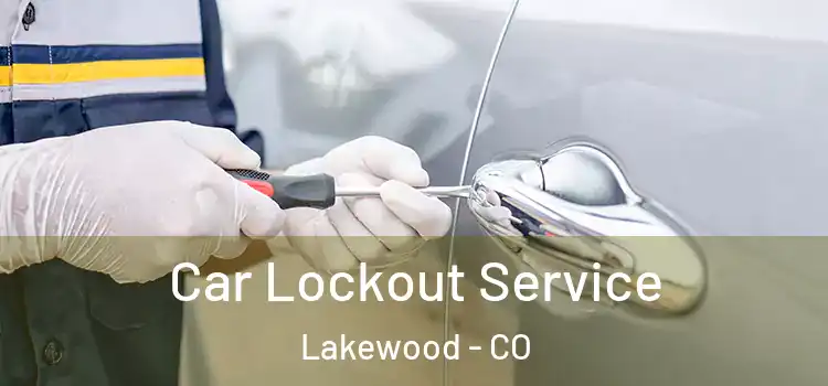 Car Lockout Service Lakewood - CO