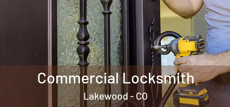Commercial Locksmith Lakewood - CO