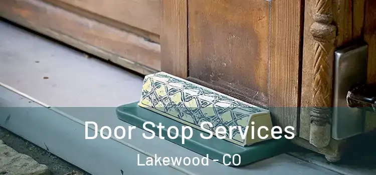 Door Stop Services Lakewood - CO