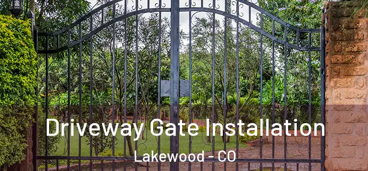 Driveway Gate Installation Lakewood - CO
