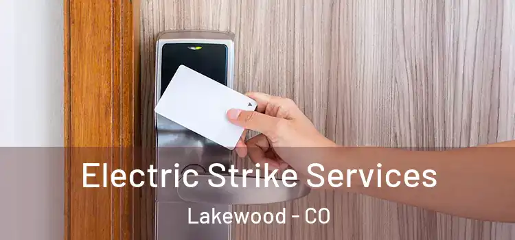 Electric Strike Services Lakewood - CO