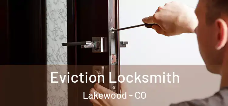  Eviction Locksmith Lakewood - CO
