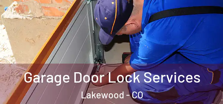  Garage Door Lock Services Lakewood - CO