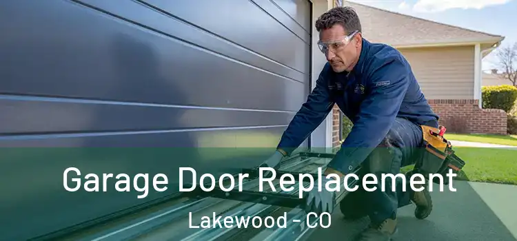  Garage Door Replacement Lakewood - CO