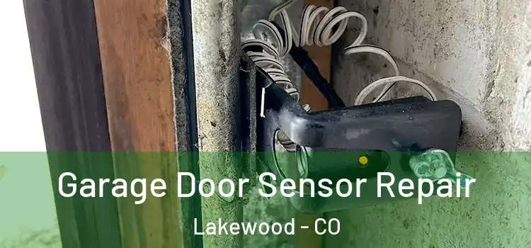  Garage Door Sensor Repair Lakewood - CO
