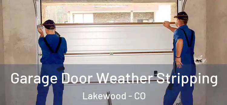  Garage Door Weather Stripping Lakewood - CO