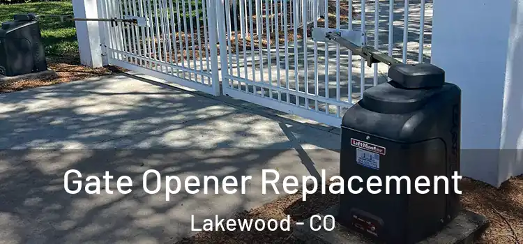  Gate Opener Replacement Lakewood - CO