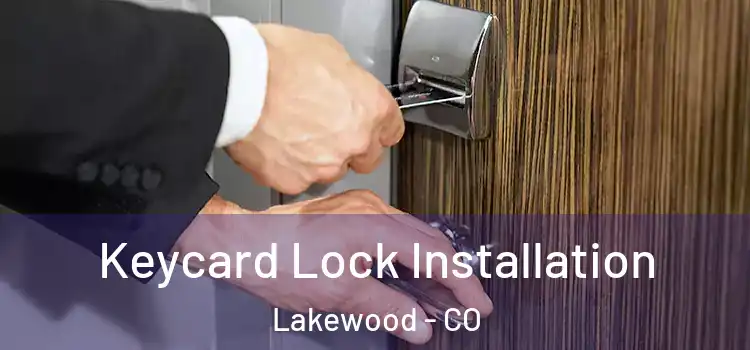  Keycard Lock Installation Lakewood - CO