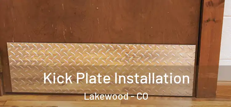 Kick Plate Installation Lakewood - CO