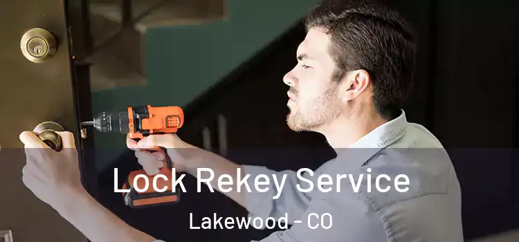 Lock Rekey Service Lakewood - CO