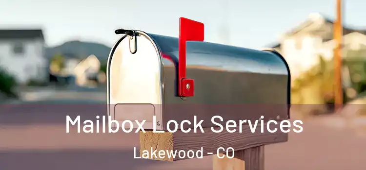 Mailbox Lock Services Lakewood - CO