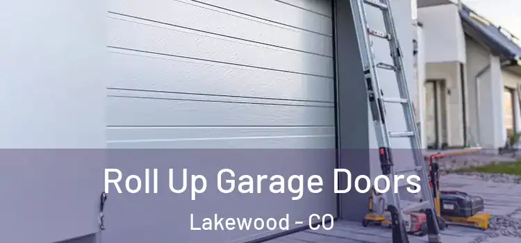  Roll Up Garage Doors Lakewood - CO