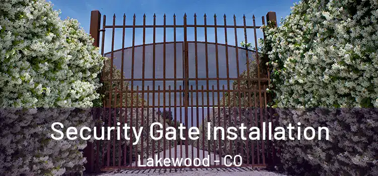 Security Gate Installation Lakewood - CO
