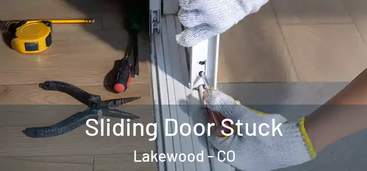  Sliding Door Stuck Lakewood - CO