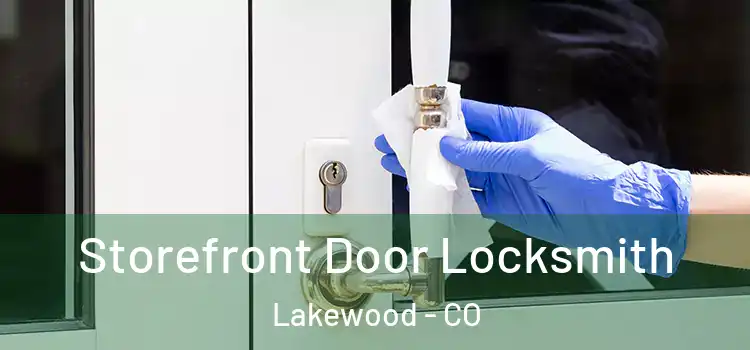 Storefront Door Locksmith Lakewood - CO
