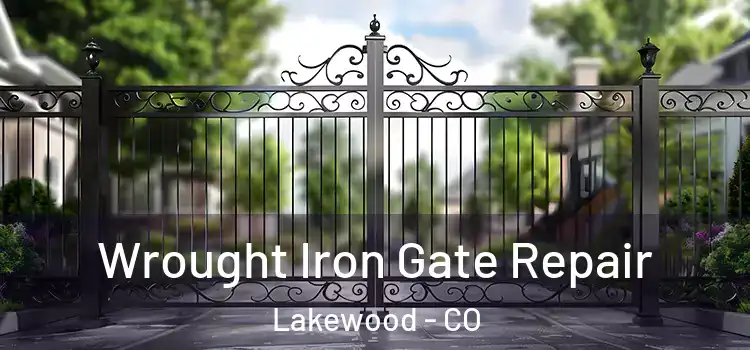  Wrought Iron Gate Repair Lakewood - CO